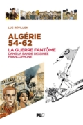 Algérie La guerre fantôme dans la bande dessinée francophone